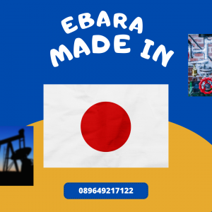 POMPA EBARA BUATAN MANA ? - CV.Taslim Solusi Elektrindo - 089649217122