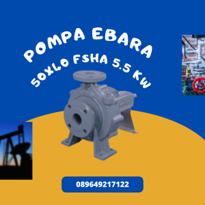 POMPA EBARA 50x40 FSHA 5.5KW - CV.TASLIM SOLUSI ELEKTRINDO - 089649217122