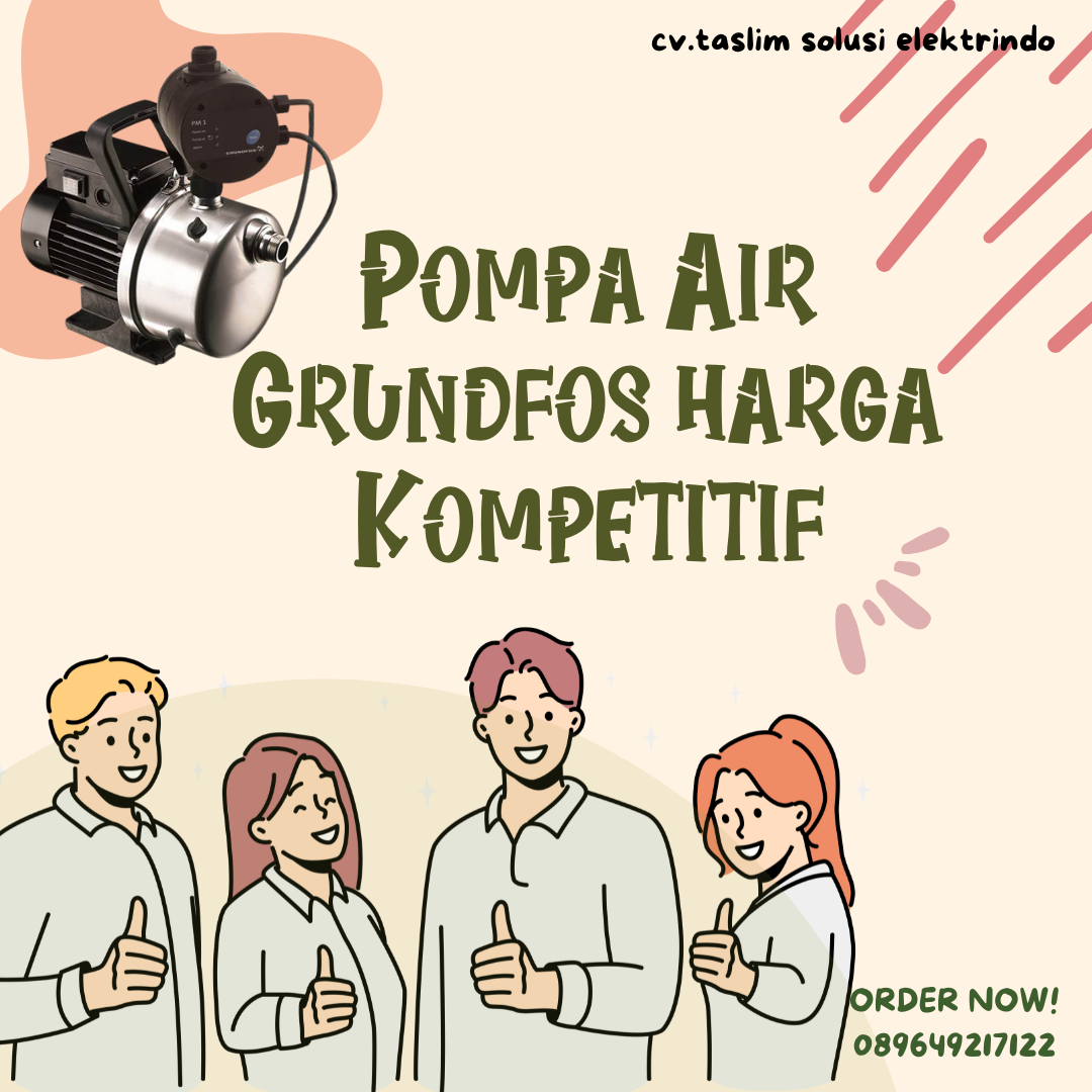 POMPA GRUNDFOS HARGA KOMPETITIF - CV.TASLIM SOLUSI ELEKTRINDO - 089649217122