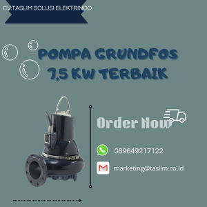 POMPA GRUNDFOS 7,5 KW TERBAIK - CV.TASLIM SOLUSI ELEKTRINDO - 089649217122