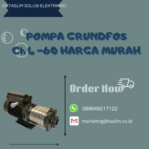 POMPA GRUNDFOS Ch 4 - 60 HARGA MURAH - CV.TASLIM SOLUSI ELEKTRINDO - 089649217122