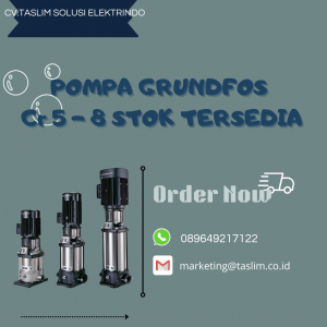 POMPA GRUNDFOS Cr 5 -8 STOK TERSEDIA - CV.TASLIM SOLUSI ELEKTRINDO - 089649217122