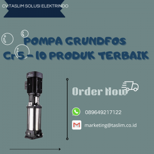 POMPA GRUNDFOS Cr 5 -10 PRODUK TERBAIK - CV.TASLIM SOLUSI ELEKTRINDO - 089649217122