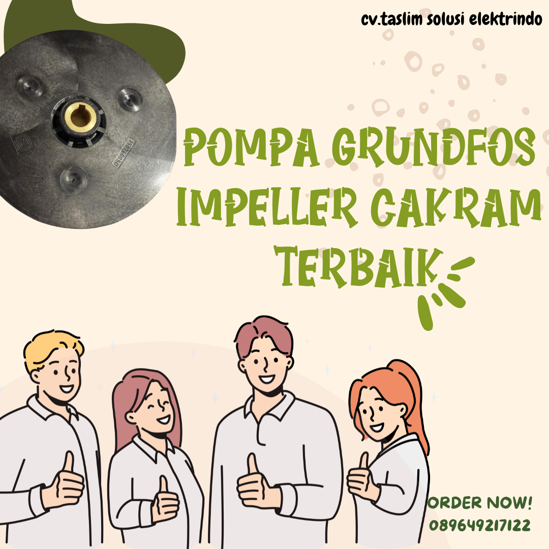 POMPA GRUNDFOS IMPELLER CAKRAM TERBAIK - CV.TASLIM SOLUSI ELEKTRINDO - 089649217122