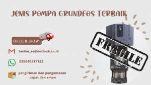 JENIS POMPA GRUDFOS TERBAIK - CV.TASLIM SOLUSI ELEKTRINDO - 089649217122