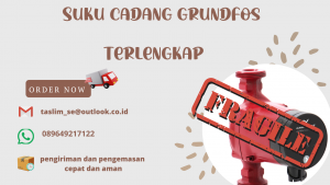 SUKU CADANG GRUNDFOS TERLENGKAP – CV.TASLIM SOLUSI ELEKTRINDO - 089649217122