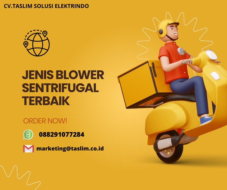 JENIS BLOWER SENTRIFUGAL TERBAIK – CV.TASLIM SOLUSI ELEKTRINDO - 089649217122
