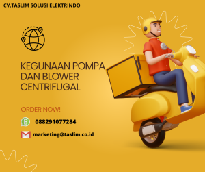 KEGUNAAN POMPA DAN BLOWER CENTRIFUGAL – CV.TASLIM SOLUSI ELEKTRINDO - 089649217122