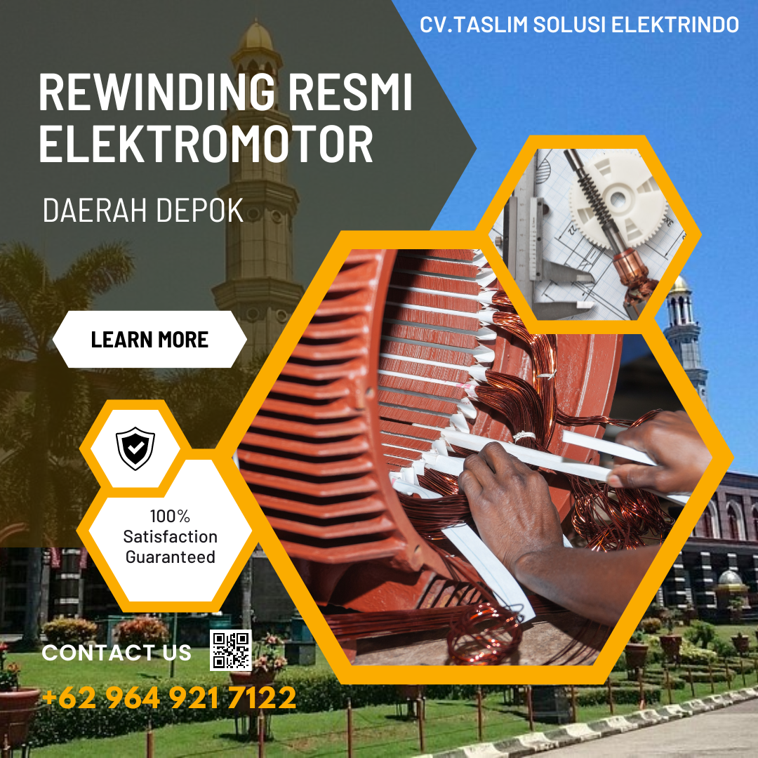 REWINDING RESMI ELEKTROMOTOR DAERAH DEPOK – CV.TASLIM SOLUSI ELEKTRINDO - 089649217122