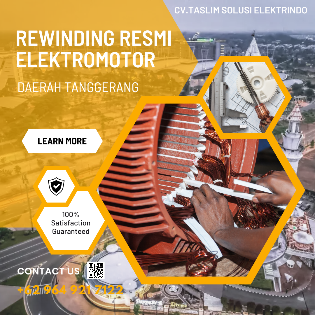 REWINDING RESMI ELEKTROMOTOR DAERAH TANGGERANG – CV.TASLIM SOLUSI ELEKTRINDO - 089649217122