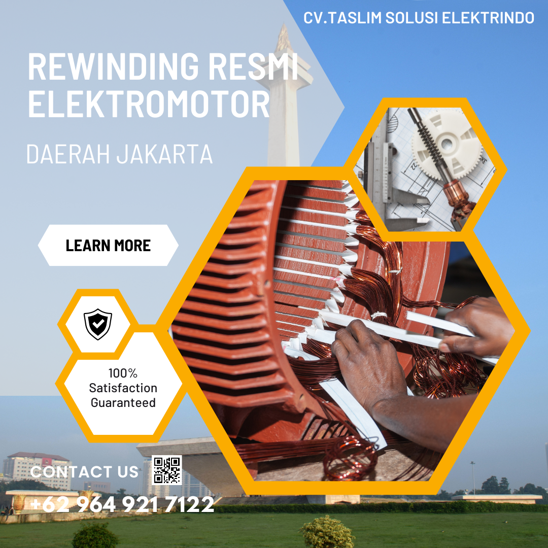 REWINDING RESMI ELEKTROMOTOR DAERAH JAKARTA– CV.TASLIM SOLUSI ELEKTRINDO - 089649217122