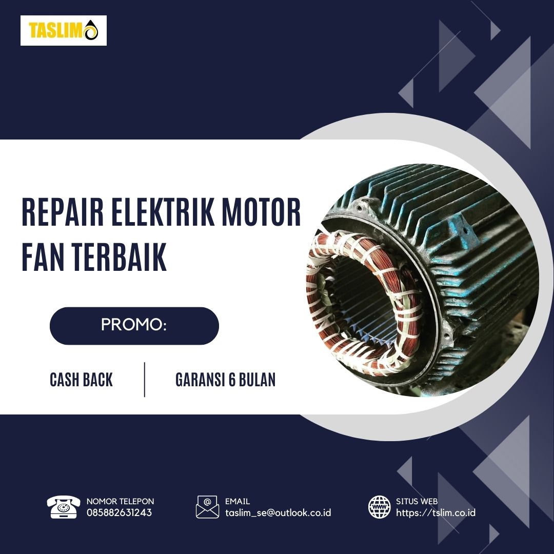 REPAIR ELEKTRIK MOTOR FAN TERBAIK – CV.TASLIM SOLUSI ELEKTRINDO - 085882631243