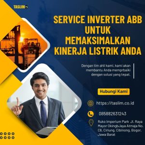 SERVICE INVERTER ABB UNTUK MEMAKSIMALKAN KINERJA LISTRIK ANDA - CV.TASLIM SOLUSI ELEKTRINDO - 085882631243