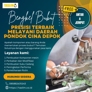 BENGKEL BUBUT DENGAN PRESISI TERBAIK MELAYANI DAERAH PONDOK CINA DEPOK – CV.TASLIM SOLUSI ELEKTRINDO - 085882631243
