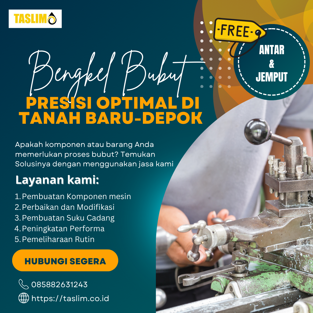 "BENGKEL BUBUT PRESISI OPTIMAL DI TANAH BARU-DEPOK - CV.TASLIM SOLUSI ELEKTRINDO
