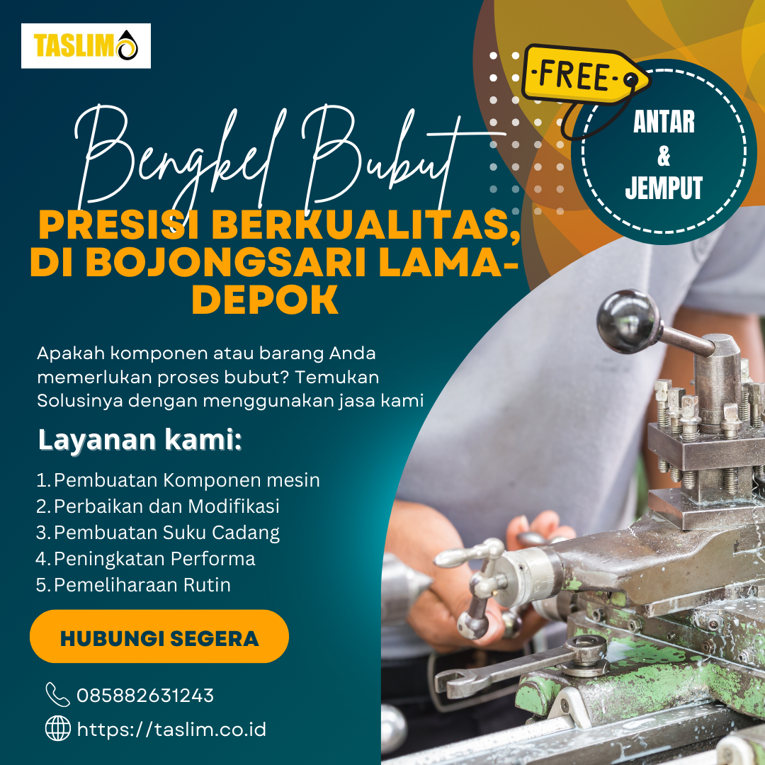BENGKEL BUBUT PRESISI OPTIMAL DI TANAH BARU-DEPOK - CV.TASLIM SOLUSI ELEKTRINDO - 0858826412