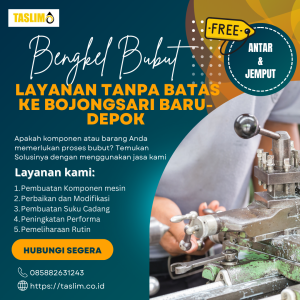 BENGKEL BUBUT LAYANAN TANPA BATAS KE BOJONGSARI BARU-DEPOK! – CV.TASLIM SOLUSI ELEKTRINDO - 085882631243