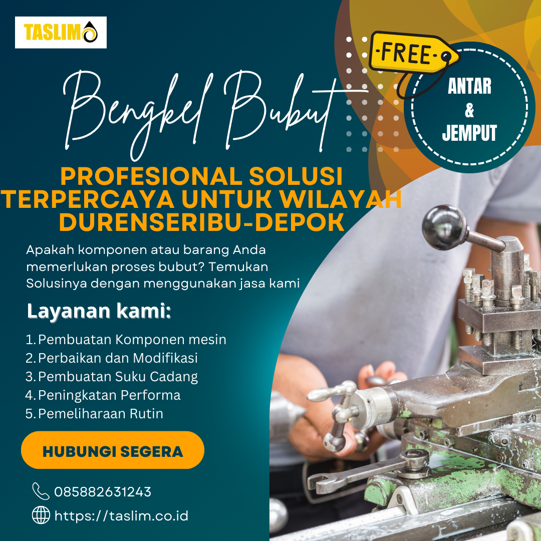 BENGKEL BUBUT PROFESIONAL SOLUSI TERPERCAYA UNTUK WILAYAH DURENSERIBU – DEPOK – CV.TASLIM SOLUSI ELEKTRINDO - 085882631243