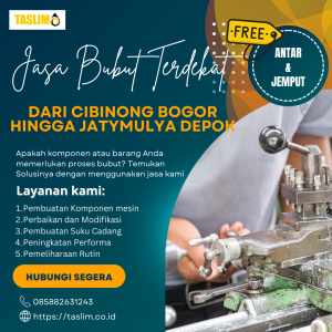 JASA BUBUT TERDEKAT DARI CIBINONG-BOGOR HINGGA JATYMULYA DEPOK – CV.TASLIM SOLUSI ELEKTRINDO - 085882631243