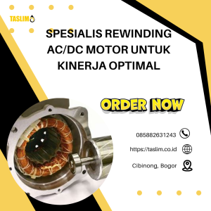 SPESIALIS REWINDING AC/DC MOTOR UNTUK KINERJA OPTIMAL – CV.TASLIM SOLUSI ELEKTRINDO - 085882631243