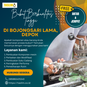 BUBUT BERKUALITAS TINGGI DI BOJONGSARI LAMA, DEPOK – CV.TASLIM SOLUSI ELEKTRINDO - 085882631243
