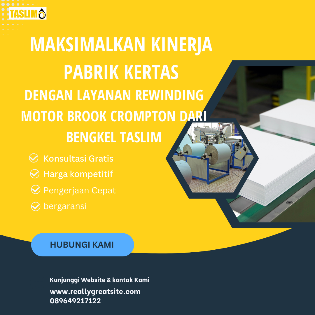 MAKSIMALKAN KINERJA PABRIK KERTAS DENGAN LAYANAN REWINDING MOTOR BROOK CROMPTON DARI BENGKEL TASLIM - CV.TASLIM SOLUSI ELEKTRINDO - 089649217122