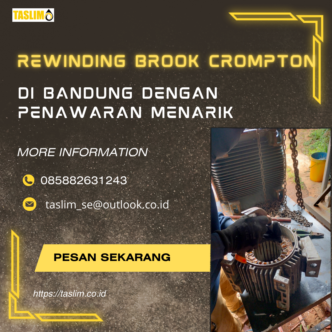 REWINDING BROOK CROMPTON DI BANDUNG, DENGAN PENAWARAN MENARIK - CV.TASLIM SOLUSI ELEKTRINDO - 085882631243