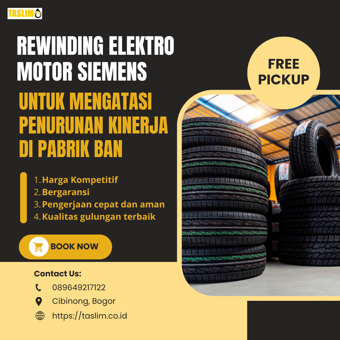 REWINDING ELEKTRO MOTOR SIEMNS UNTUK MENGATASI PENURUNAN KINERJA DI PABRIK BAN - CV.TASLIM SOLUSI ELEKTRINDO - 089649217122