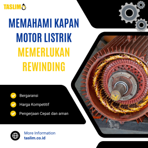 MEMAHAMI KAPAN MOTOR LISTRIK MEMERLUKAN REWINDING - CV.TASLIM SOLUSI ELEKTRINDO - 089649217122