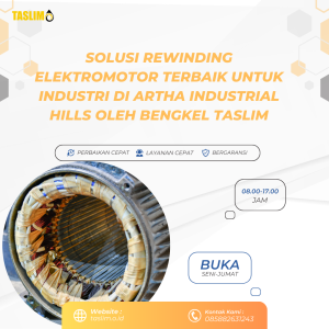 SOLUSI REWINDING ELEKTROMOTOR TERBAIK UNTUK INDUSTRI DI ARTHA INDUSTRIAL HILLS OLEH BENGKEL TASLIM - CV.TASLIM SOLUSI ELEKTRINDO - 08964921722
