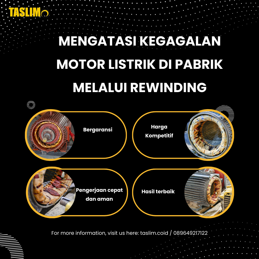 MENGATASI KEGAGALAN MOTOR LISTRIK DI PABRIK MELALUI REWINDING - CV.TASLIM SOLUSI ELEKTRINDO - 089649217122