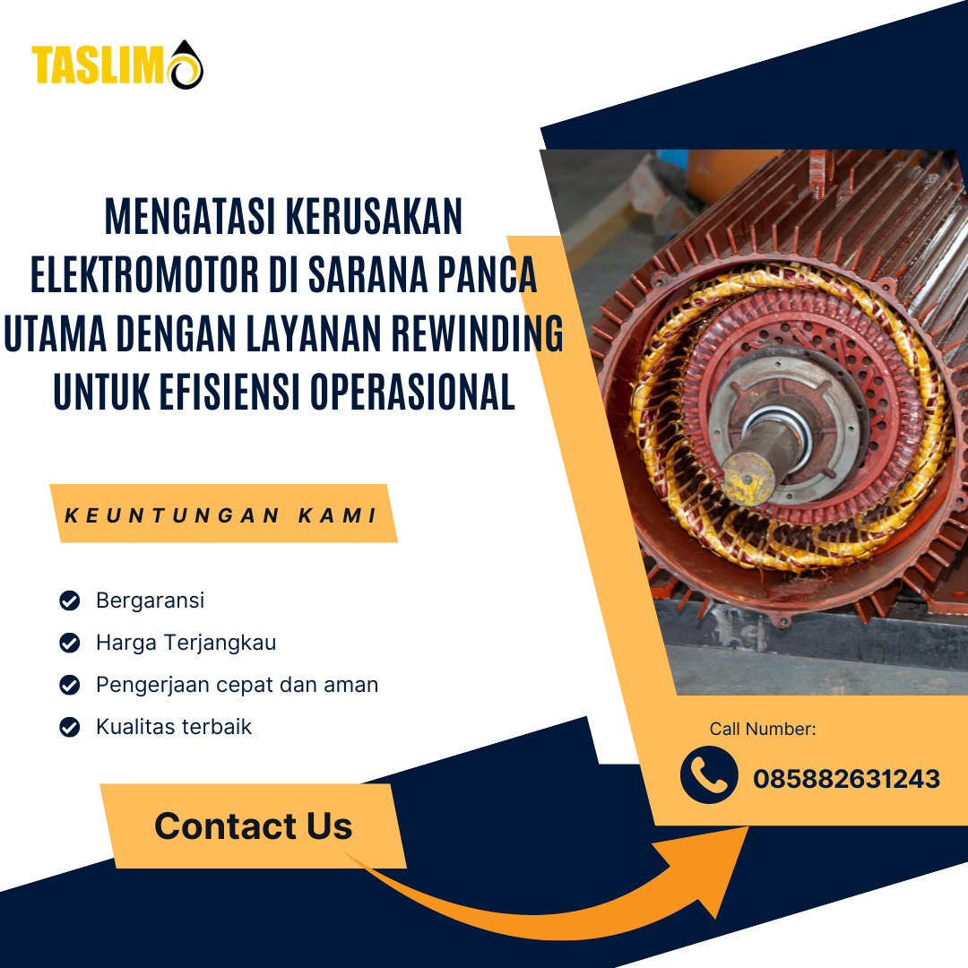 MENGATASI KERUSAKAN ELEKTROMOTOR DI SARANA PANCA UTAMA DENGAN LAYANAN REWINDING UNTUK EFISIENSI OPERASIONAL - CV.TASLIM SOLUSI ELEKTRINDO - 09649217122