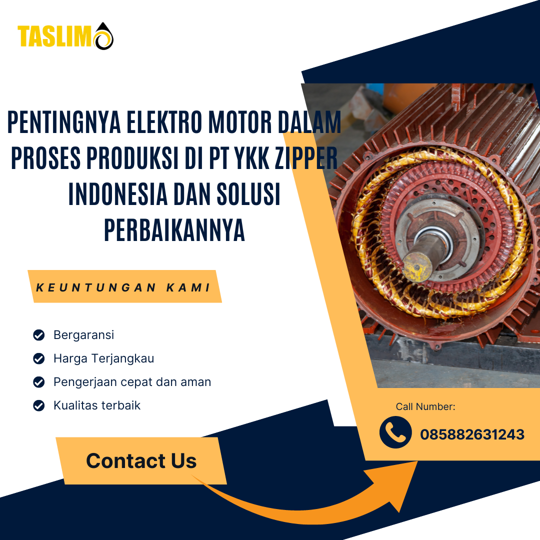 PENTINGNYA ELEKTRO MOTOR DALAM PROSES PRODUKSI DI PT YKK ZIPPER INDONESIA DAN SOLUSI PERBAIKANNYA - CV.TASLIM SOLUSI ELEKTRINDO - 089649217122