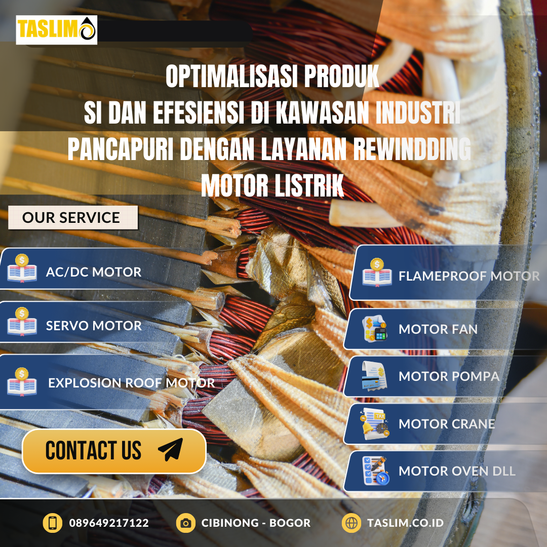 OPTIMALISASI PRODUKSI DAN EFISIENSI DI KAWASAN INDUSTRI PANCAPURI DENGAN LAYANAN REWINDING MOTOR LISTRIK - CV.TASLIM SOLUSI ELEKTRINDO - 089649217122