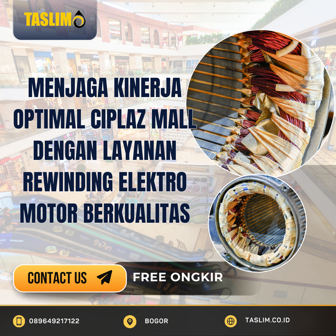 MENJAGA KINERJA OPTIMAL CIPLAZ MALL DENGAN LAYANAN REWINDING ELEKTRO MOTOR BERKUALITAS - CV.TASLIM SOLUSI ELEKTRINDO - 089649217122