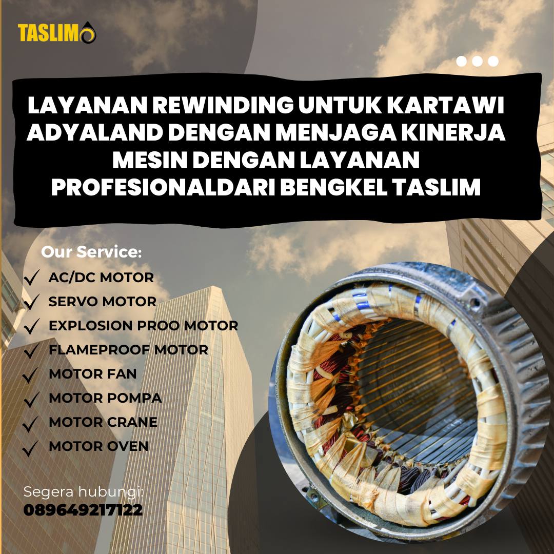 LAYANAN REWINDING UNTUK KARTAWI ADYALAND UNTUK MENJAGA KINERJA MESIN DENGAN LAYANAN PROFESIONAL DARI BENGKEL TASLIM - CV.TASLIM SOLUSI ELEKTRINDO - 089649217122