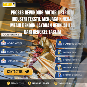 PROSES REWINDING MOTOR LISTRIK DI INDUSTRI TEKSTIL MENJAGA KINERJA MESIN DENGAN LAYANAN BERKUALITAS DARI BENGKEL TASLIM - CV.TASLIM SOLUSI ELEKTRINDO - (089649217122)