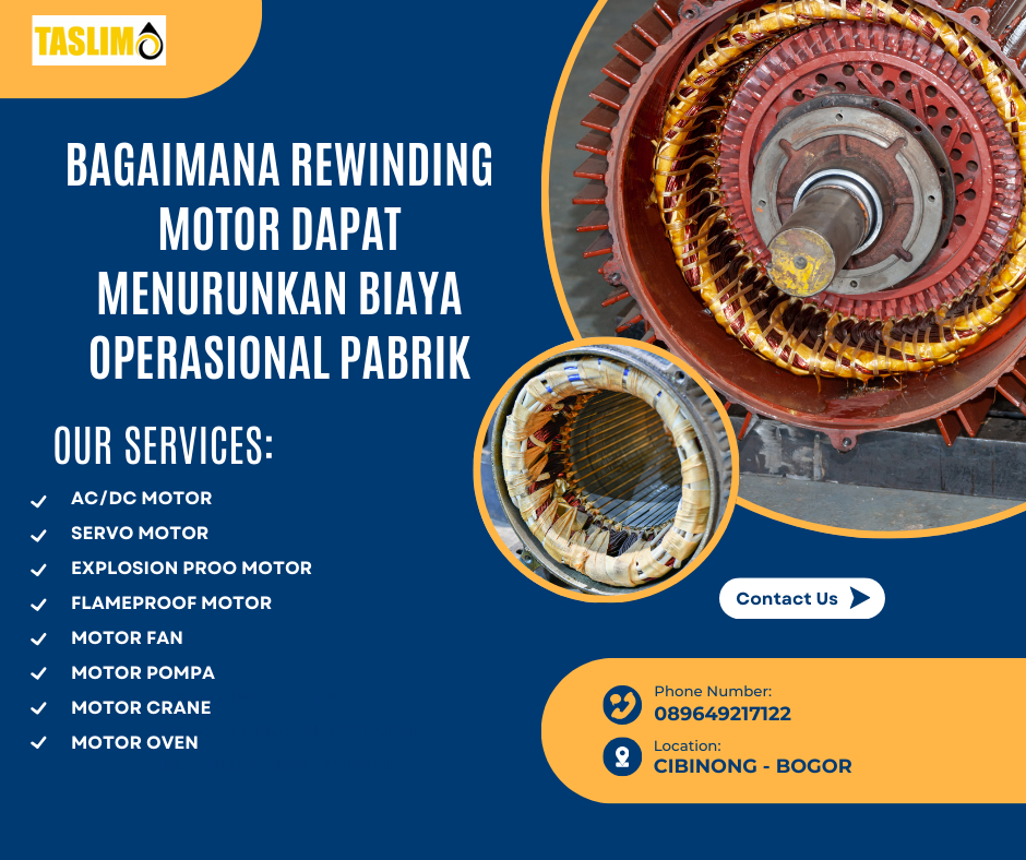 BAGAIMANA REWINDING MOTOR DAPAT MENURUNKAN BIAYA OPERASIONAL PABRIK - CV.TASLIM SOLUSI ELEKTRINDO - 089649217122