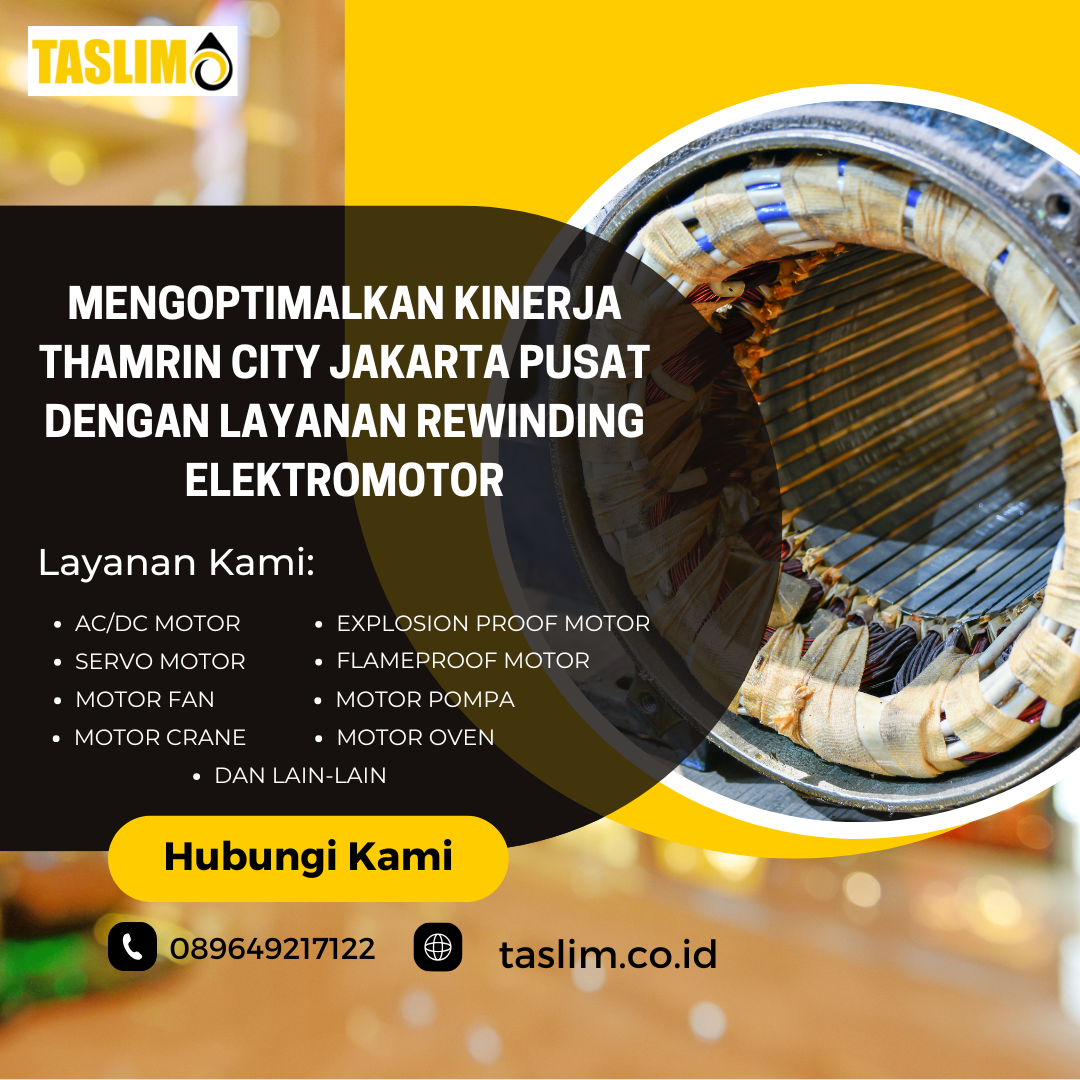 MENGOPTIMALKAN KINERJA THAMRIN CITY JAKARTA PUSAT DENGAN LAYANAN REWINDING ELEKTRO MOTOR SOLUSI EFESIEN UNTUK OPERASIONAL MALL - C.TASLIM SOLUSI ELEKTRINDO - 089649217122