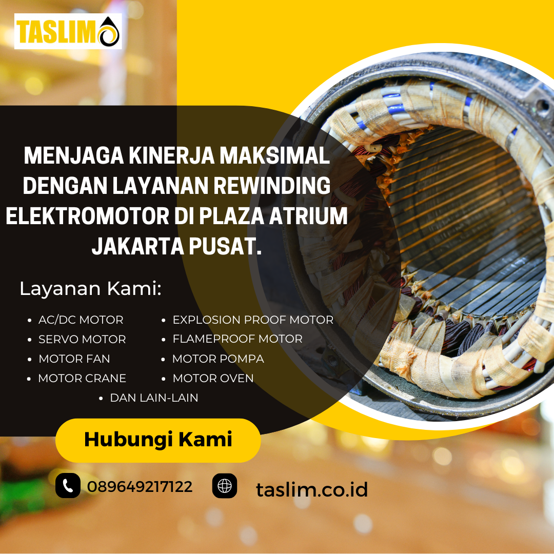 MENJAGA KINERJA MAKSIMAL DENGAN LAYANAN REWINDING ELEKTRO MOTOR DI PLAZA ATRIUM JAKARTA PUSAT - CV.TAS;IM SOLUSI ELEKTRINDO - 089649217122