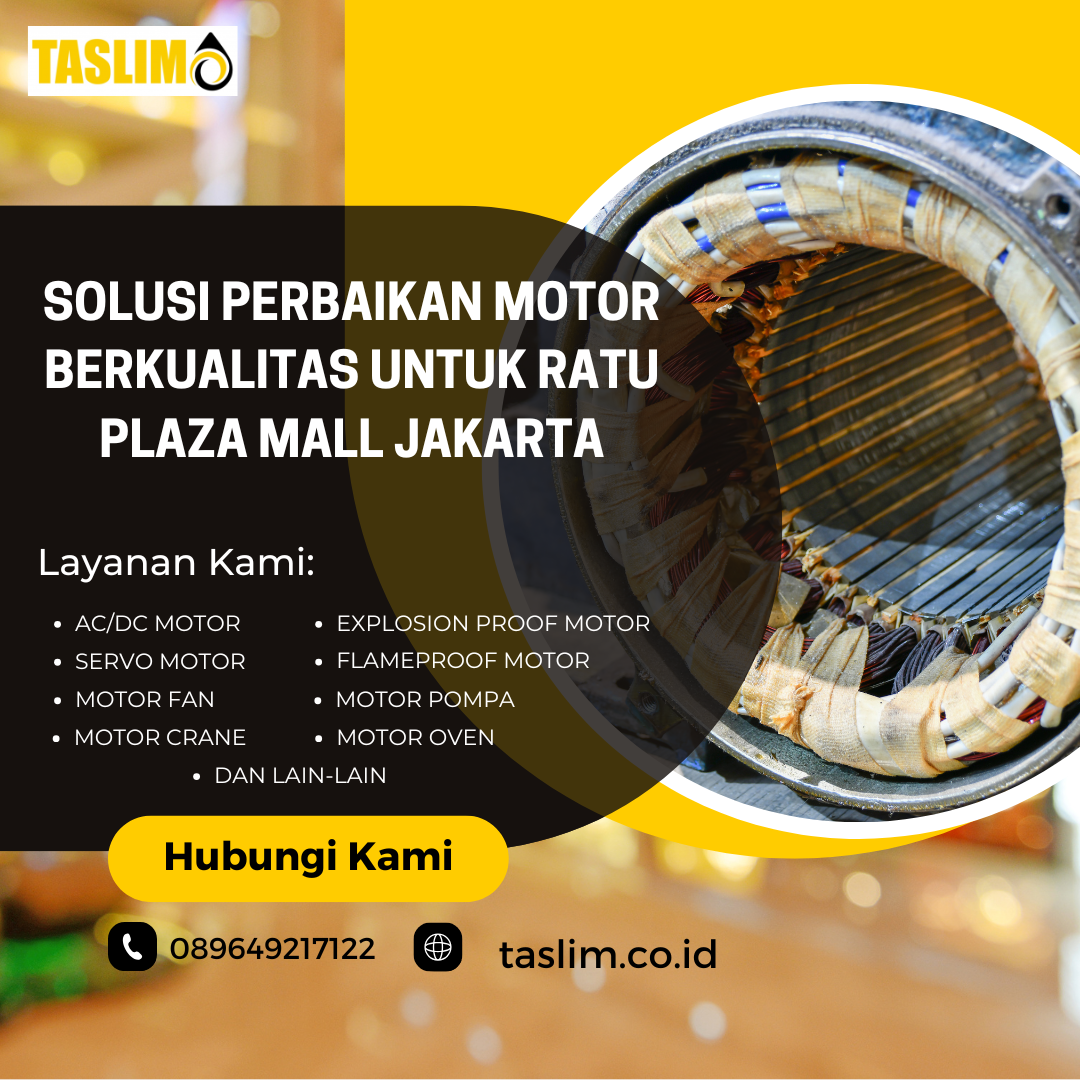 SOUSI PERBAIKAN MOTOR BERKUALITAS UNTUKRATU PLZA MALL DENGAN LAYANAN REWINDING DARI BENGKEL TASLIM - CV. SOLUSI ELEKTRINDO - 089649217122