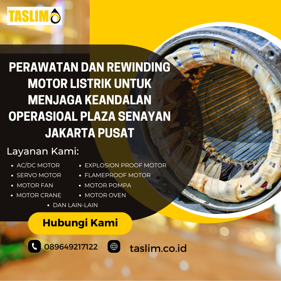 PERAWATAN DAN REWINDING MOTOR LISTRIK UNTUK MENJAGA KEANDALAN OPERASIONAL PLAZA SENAYAN JAKARTA PUSAT - CV.TASLIM SOLUSI ELEKTRINDO - 089649217122