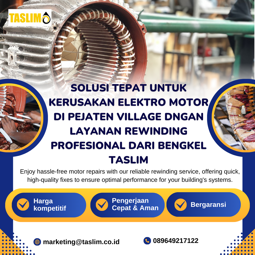 SOLUSI TEPAT UNTUK KERUSAKAN ELEKTRO MOTOR DI PEJATEN VILLAGE DNGAN LAYANAN REWINDING PROFESIONAL DARI BENGKEL TASLIM - CV.TASLIM SOLUSI ELEKTRINDO - 089649217122