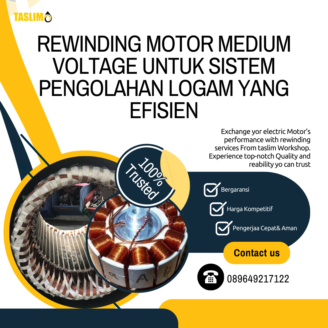 REWINDING MOTOR MEDIUM VOLTAGE UNTUK SISTEM PENGOLAHAN LOGAM YANG EFISIEN - CV,TASLIM SOLUSI ELEKTRINDO