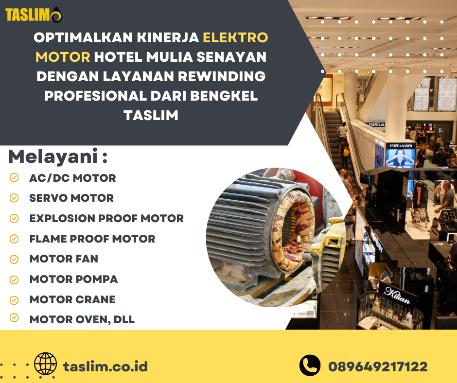 OPTIMALKAN KINERJA ELEKTRO MOTOR HOTEL MULIA SENAYAN DENGAN LAYANAN REWINDING PROFESIONAL DARI BENGKEL TASLIM - CV.TASLIM SOLUSI ELEKTRINDO - 089649217122