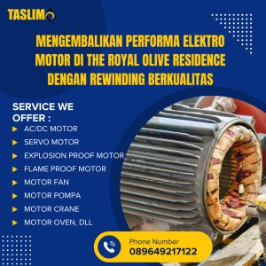 MENGEMBALIKAN PERFORMA ELEKTRO MOTOR DI THE ROYAL OLIVE RESIDENCE DENGAN REWINDING BERKUALITAS - CV.TASLIM SOLUSI ELEKTRINDO - 089649217122
